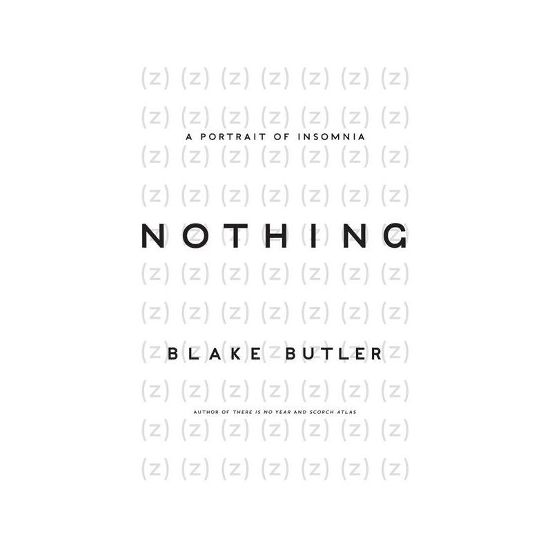 Nothing - by  Blake Butler (Paperback), 1 of 2
