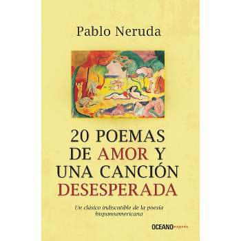 20 Poemas de Amor Y Una Canción Desesperada - by  Pablo Neruda (Paperback)