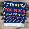Thats Too Much Bacon Funny Breakfast Lovers Tea Towel - Crazy Dog Tea Towel Too Much Bacon - 2 of 4