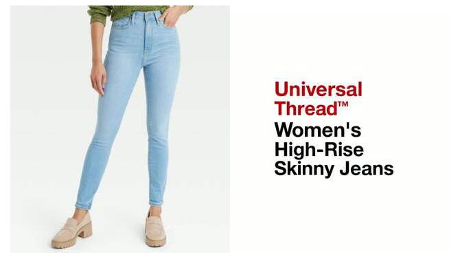 Women's High-Rise Skinny Jeans - Universal Thread™, 2 of 10, play video
