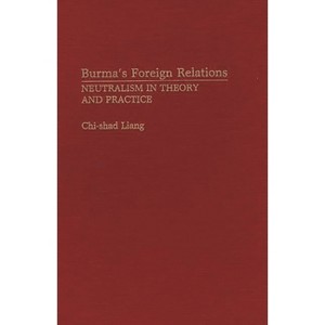 Burma's Foreign Relations - (Atla Bibliography Series; 26) by  Chi Shad Liang & Chi Shad Liang (Hardcover) - 1 of 1