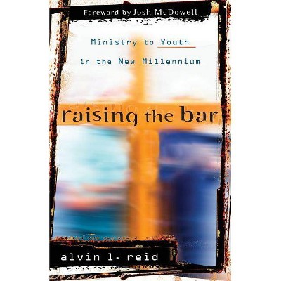 Raising the Bar - 2nd Edition by  Alvin L Reid (Paperback)