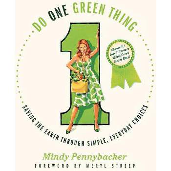 Do One Green Thing - by  Mindy Pennybacker (Paperback)
