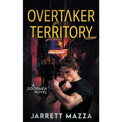 OverTaker Territory - (Doormen) by  Jarrett Mazza (Paperback)