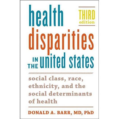 Health Disparities in the United States - 3rd Edition by  Donald A Barr (Paperback)