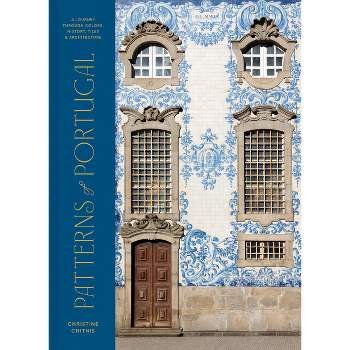 Patterns of Portugal - by  Christine Chitnis (Hardcover)