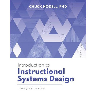 Introduction to Instructional Systems Design - by  Chuck Hodell (Paperback)