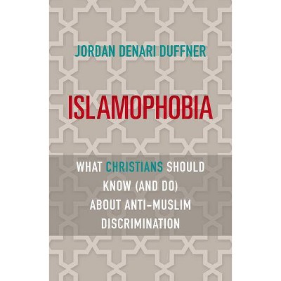 Islamophobia - by  Jordan Denari Duffner (Paperback)