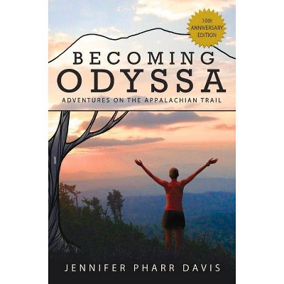 Becoming Odyssa - 2nd Edition by  Jennifer Pharr Davis (Paperback)