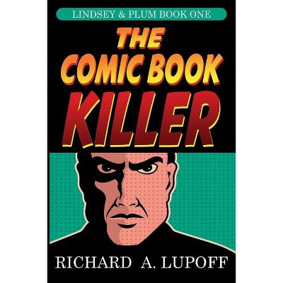 The Comic Book Killer - by  Richard A Lupoff (Paperback)