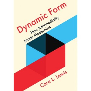 Dynamic Form - by  Cara L Lewis (Hardcover) - 1 of 1