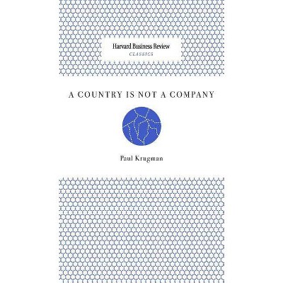 A Country Is Not a Company - by  Paul Krugman (Hardcover)