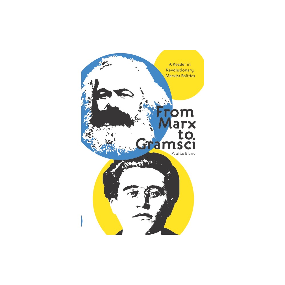 From Marx to Gramsci - 2nd Edition by Paul Le Blanc (Paperback)