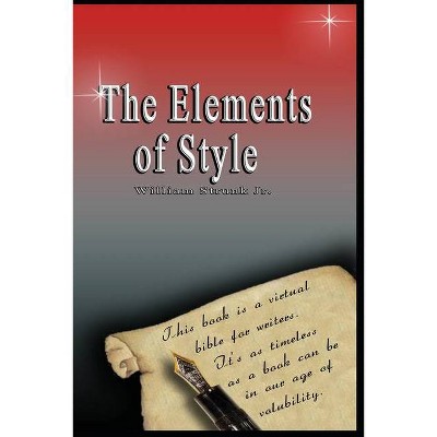 The Elements of Style - by  William Strunk (Paperback)