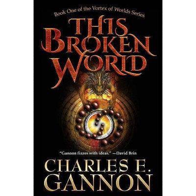 This Broken World - by  Charles E Gannon (Hardcover)