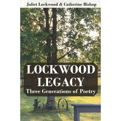 Lockwood Legacy - by  Juliet Lockwood & Catherine Bishop (Paperback)