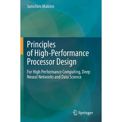 Principles of High-Performance Processor Design - by  Junichiro Makino (Paperback)