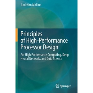 Principles of High-Performance Processor Design - by  Junichiro Makino (Paperback) - 1 of 1