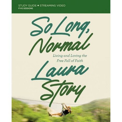 So Long, Normal Study Guide Plus Streaming Video - by  Laura Story (Paperback)