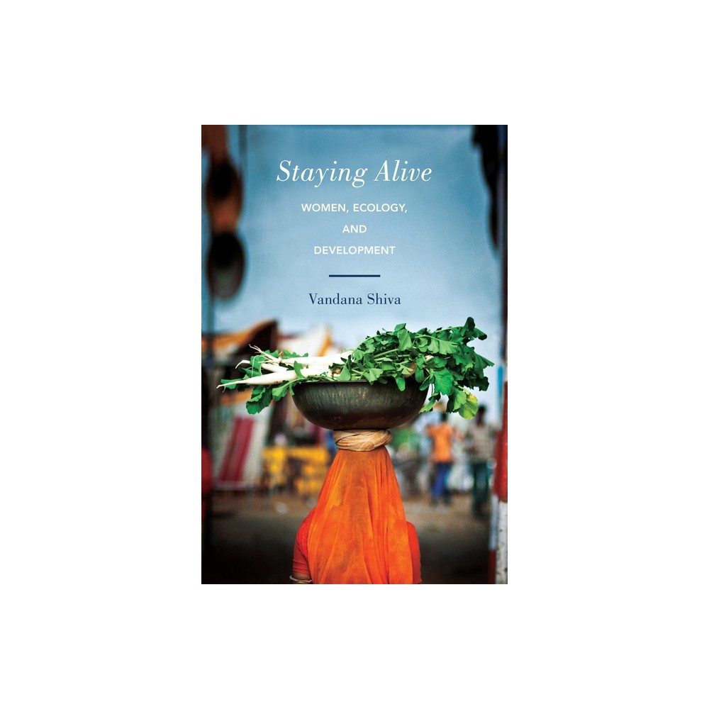 Staying Alive - by Vandana Shiva (Paperback)