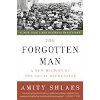 The Forgotten Man - by  Amity Shlaes (Paperback)