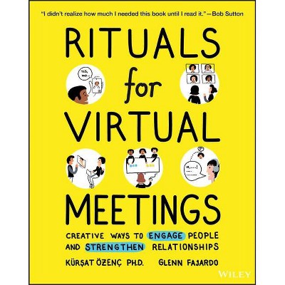 Rituals for Virtual Meetings - by  Kursat Ozenc & Glenn Fajardo (Paperback)