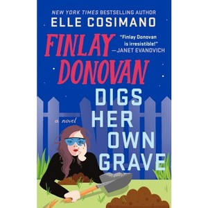 Finlay Donovan Digs Her Own Grave - by  Elle Cosimano (Hardcover) - 1 of 1