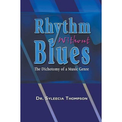 Rhythm Without Blues - by  Syleecia Thompson (Paperback)