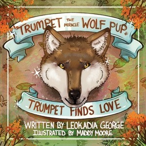 Trumpet the Miracle Wolf Pup - by Leokadia George - 1 of 1