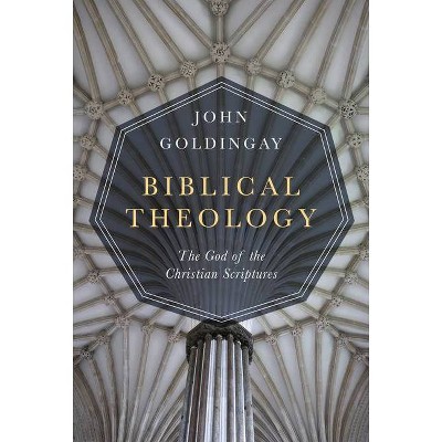 Biblical Theology - by  John Goldingay (Hardcover)