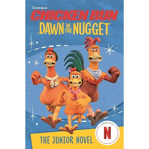 Chicken Run Dawn Of The Nugget: The Official Book Of The Film - By