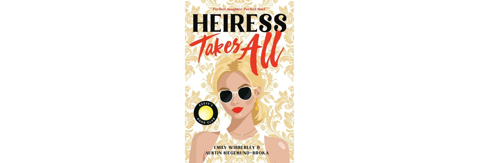 Heiress Takes All (a Reese's Book Club Pick) - (Heiress Heists) by Emily Wibberley & Austin Siegemund-Broka (Paperback)