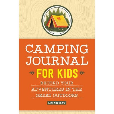 Camping Journal for Kids - by  Kim Andrews (Paperback)