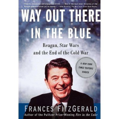 Way Out There in the Blue - by  Frances Fitzgerald (Paperback)