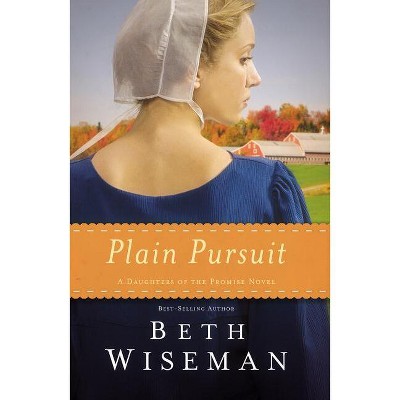 Plain Pursuit - (daughters Of The Promise Novel) By Beth Wiseman ...