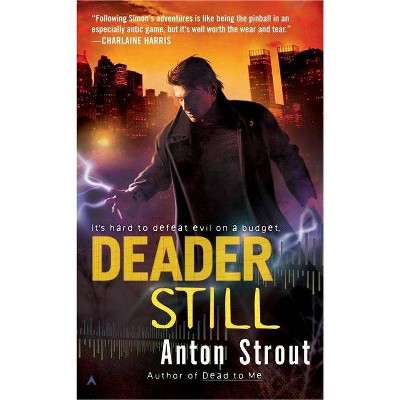 Deader Still - (Simon Canderous Novel) by  Anton Strout (Paperback)