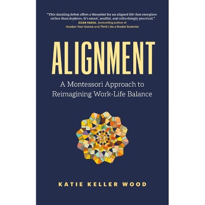 Alignment - by  Katie Keller Wood (Paperback)