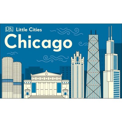 Little Cities: Chicago - by  DK (Board Book)