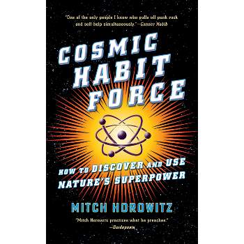 Cosmic Habit Force - by  Mitch Horowitz (Paperback)