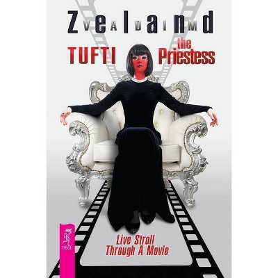 Tufti the Priestess. Live Stroll Through A Movie - by  Vadim Zeland (Paperback)