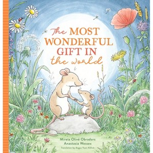 The Most Wonderful Gift in the World - by  Mireia Olivé Obradors (Hardcover) - 1 of 1