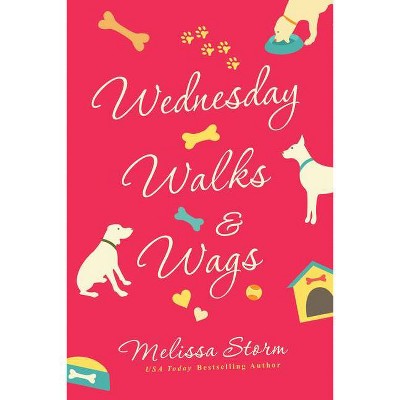 Wednesday Walks & Wags - (The Sunday Potluck Club) by  Melissa Storm (Paperback)