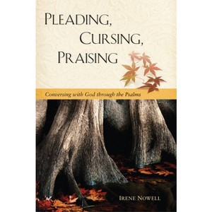 Pleading, Cursing, Praising - by  Irene Nowell (Paperback) - 1 of 1