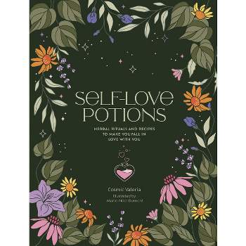 Self-Love Potions - (The Self-Love) by  Cosmic Valeria (Hardcover)