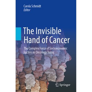 The Invisible Hand of Cancer - by  Carola Schmidt (Paperback) - 1 of 1