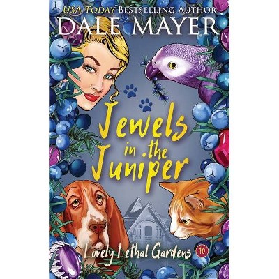 Jewels in the Juniper - (Lovely Lethal Gardens) by  Dale Mayer (Paperback)