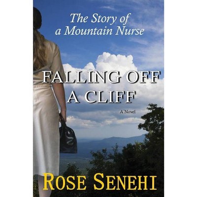 Falling Off a Cliff - by  Rose Senehi (Paperback)