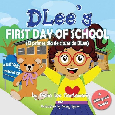 DLee's First Day of School - by  Diana Lee Santamaria (Paperback)