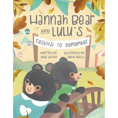 Hannah Bear and Lulu's Festival to Remember - by  Julie Hooks (Hardcover)