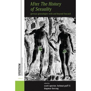 After the History of Sexuality - (Spektrum: Publications of the German Studies Association) by  Scott Spector & Helmut Puff & Dagmar Herzog - 1 of 1